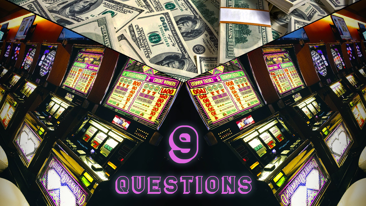 9 Questions Text With Slot Machine and Money Background