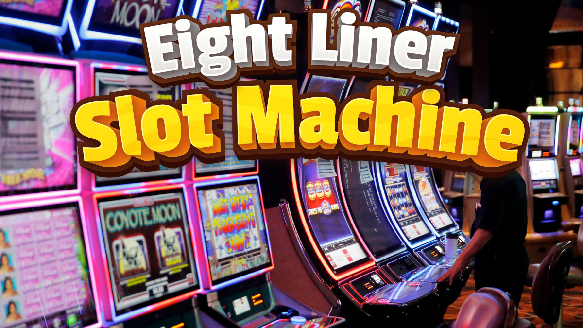 Where Can You Find Eight liner Slots Games and What Exactly Are They