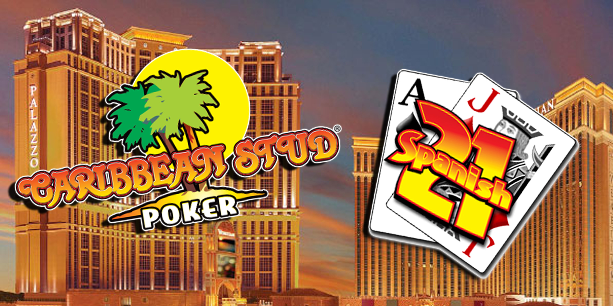 Front of Venetian and Palazzo Properties, Caribbean Stud Poker and Spanish 21 Logos on Top