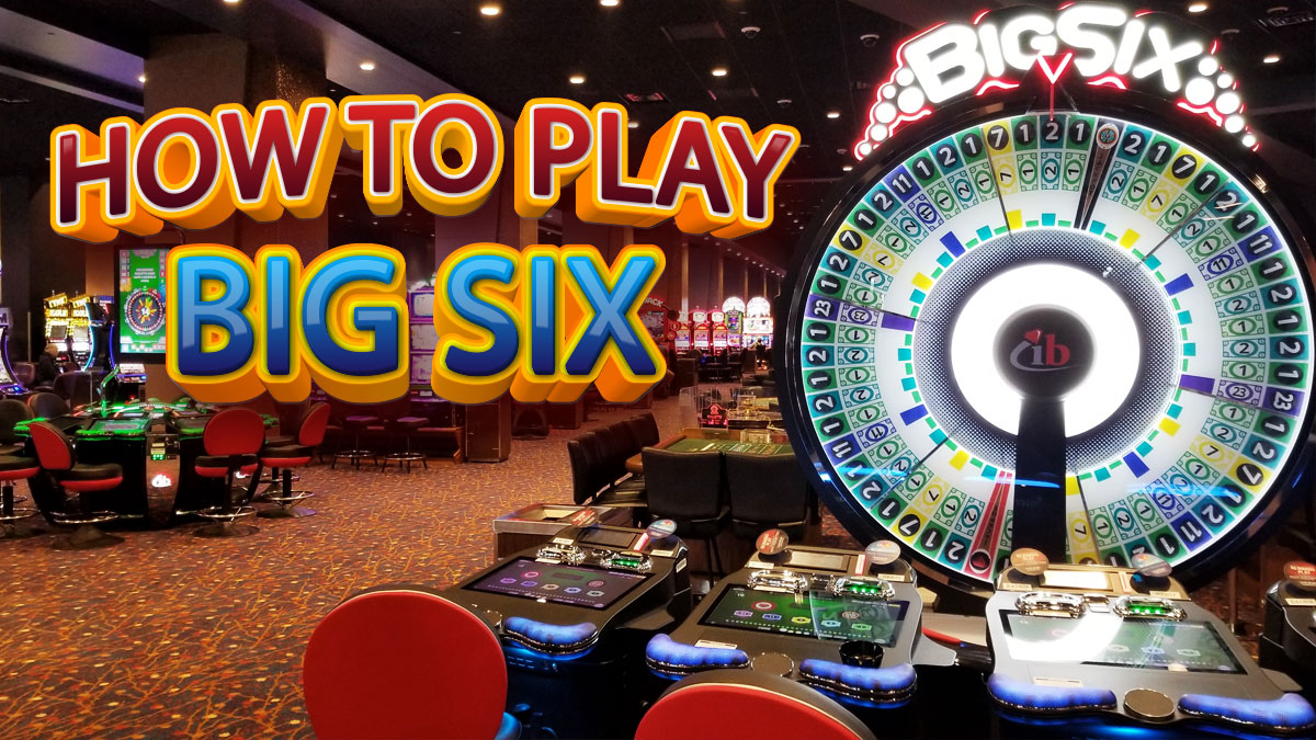 How to Play Big Six in Casinos – BestUSCasinos.org