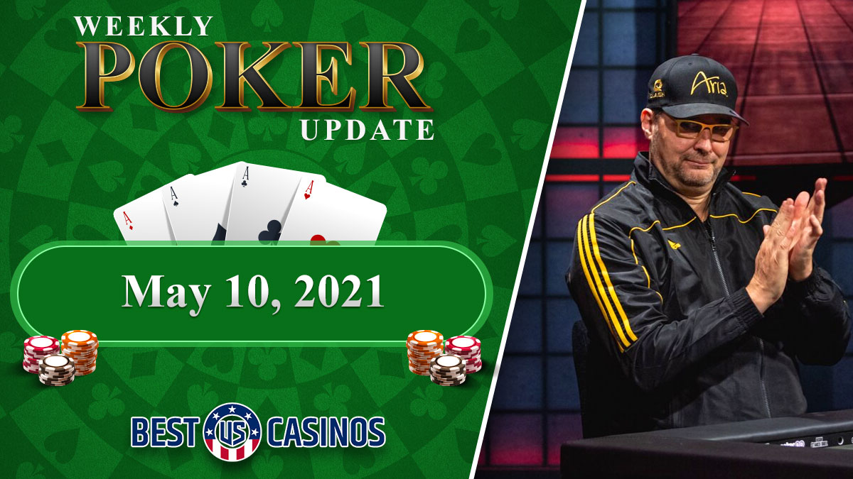 Weekly Poker Update May 10, 2021