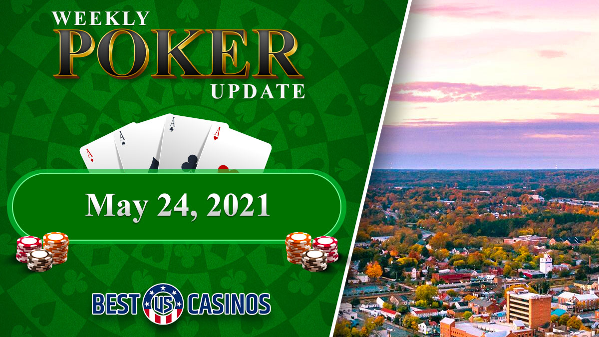 Weekly Poker Update May 24, 2021