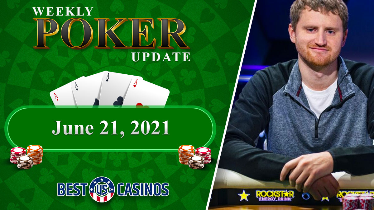 Weekly Poker Update June 21, 2021