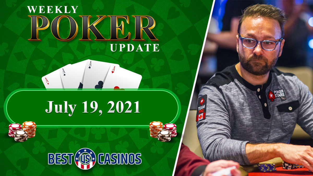 Weekly Poker Update July 19, 2021