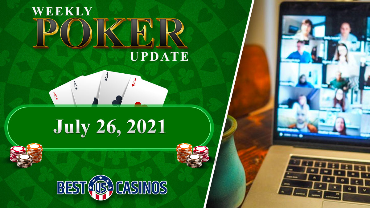 Weekly Poker Update July 26, 2021