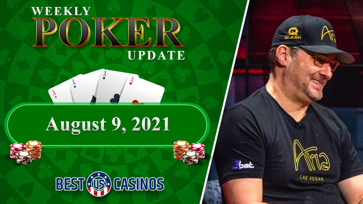 Weekly Poker Update August 9, 2021