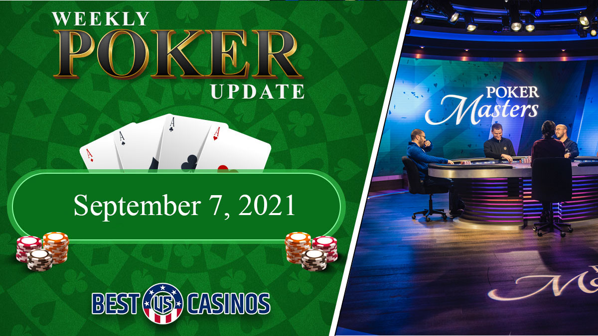 Weekly Poker Update September 7 2021 With Poker Masters Tournament on the Right