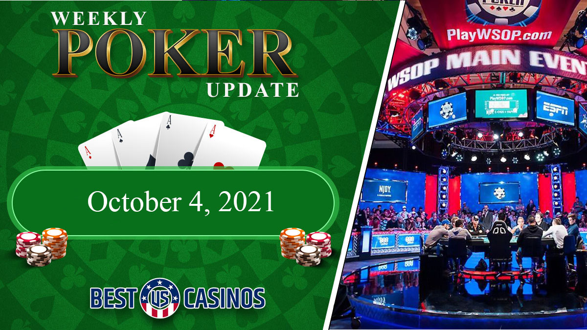 Weekly Poker Update October 4, 2021 World Series of Poker Return